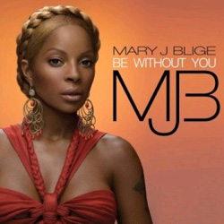 remixes: Mary J Blige – Be Without You