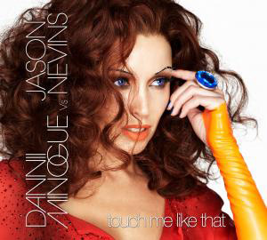 remixes: Danni Minogue Vs Jason Nevins - Touch Me Like That