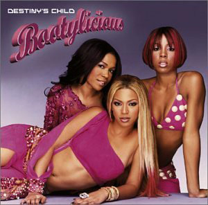remixes: Destiny’s Child - Bootylicious