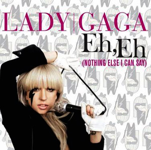 GaGaWeek: Lady GaGa - Eh Eh (Nothing Else I Can Say) remixes