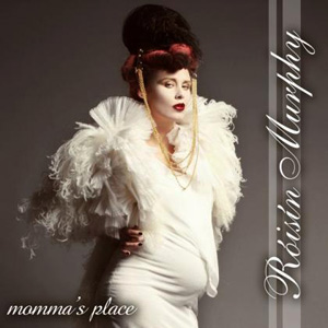 remixes: Roisin Murphy – Momma’s Place