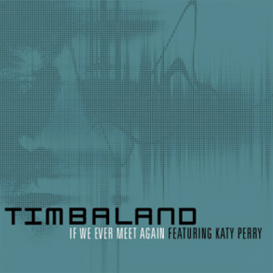 Music Video: Timbaland - If We Ever Meet Again (feat Katy Perry)