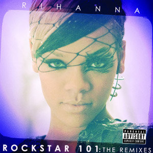remixes: Rihanna – Rockstar 101