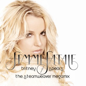 megamix: Britney Spears – Femme Fatale: The Steamweaver Megamix