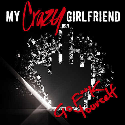 My Crazy Girlfriend - Go Fuck Yourself (Dave Aude Extended Mix)