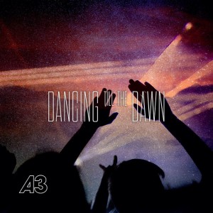 A3 - Dancing Till The Dawn (Danny Lee Sparksfly Remix)
